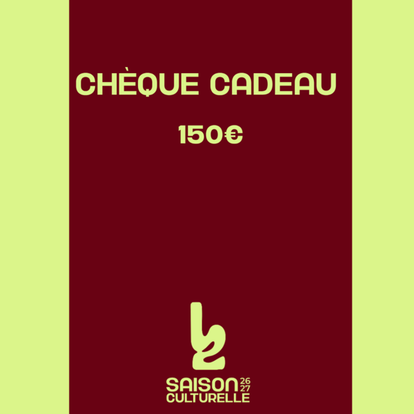 CHEQUE CADEAU - 150€